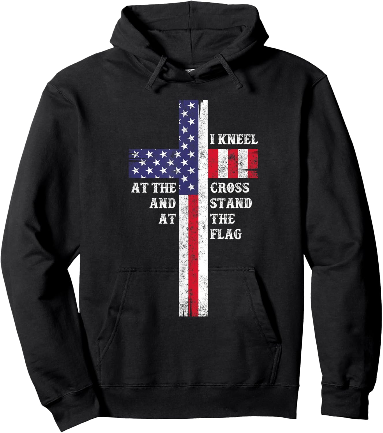 I Kneel At The Cross And Stand At The Flag Men Women Hoodie - Hoodie | Black