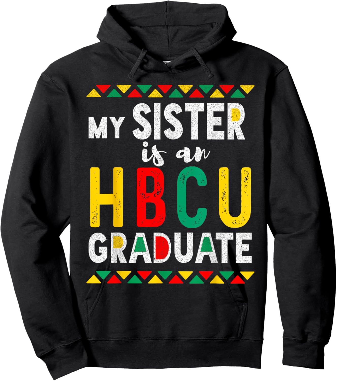 My Sister is an HBCU Graduate Historical Black College Hoodie - Hoodie | Black