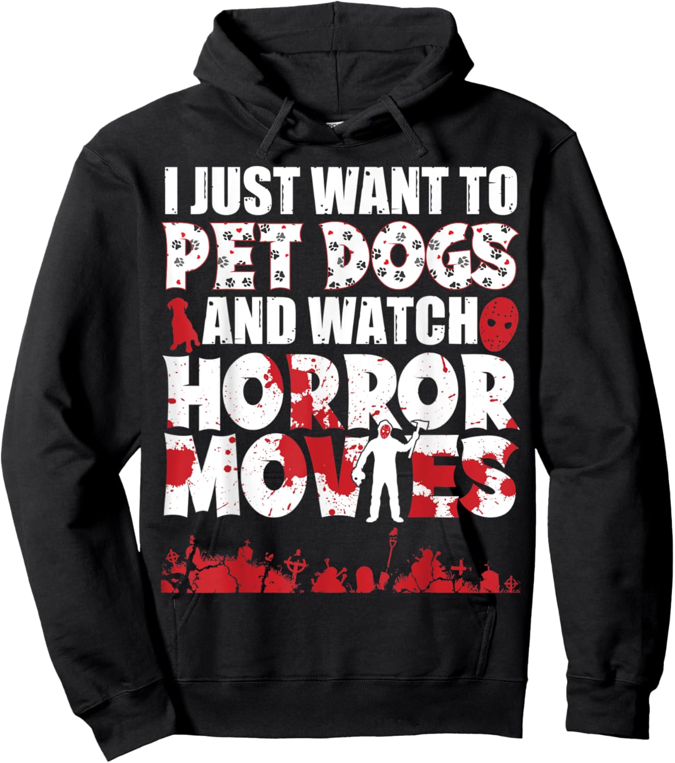 I Just Want To Pet Dogs And Watch Horror Movies Halloween Hoodie - Hoodie | Black