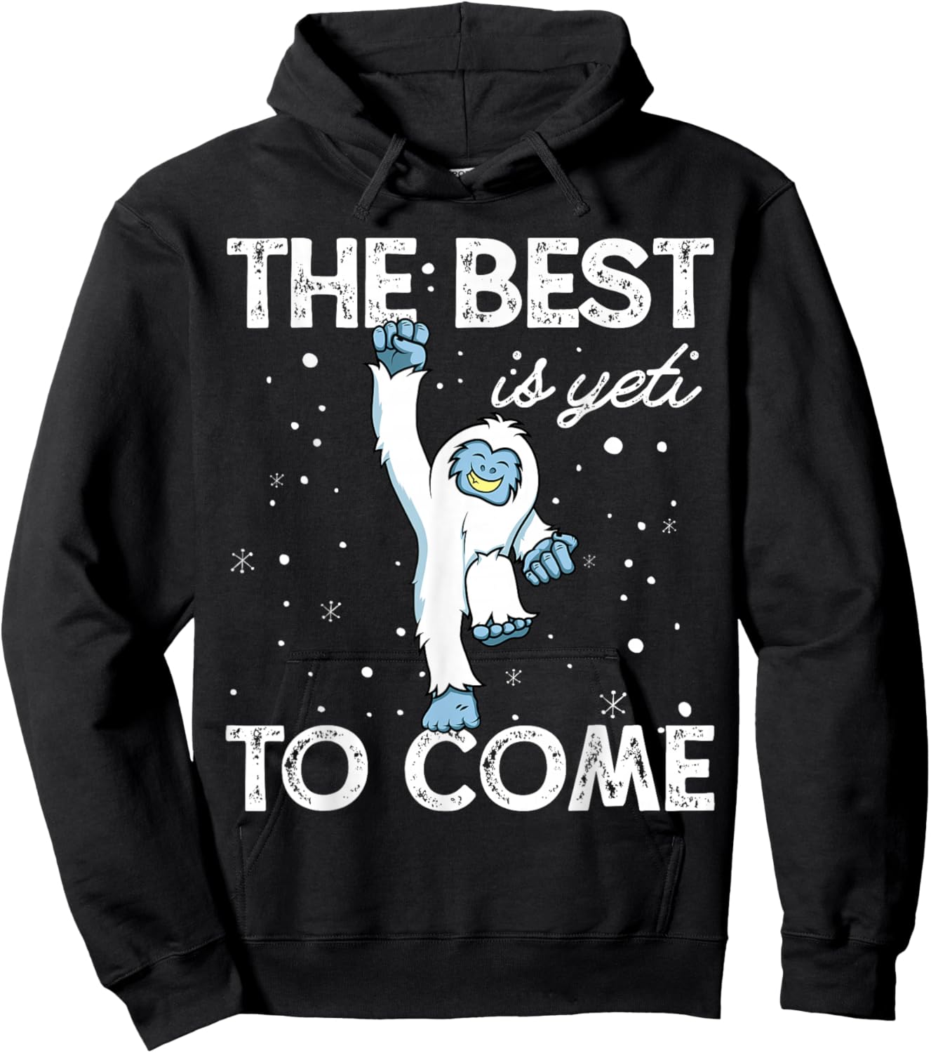 Happy Yeti Shirt The Best Is Yeti to Come Hoodie - Hoodie | Black