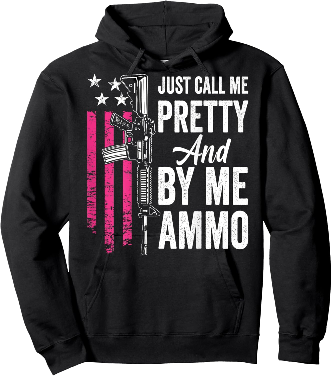Just Call Me Pretty And Buy Me Ammo - Ladies AR15 Gun (BACK) Hoodie - Hoodie | Black