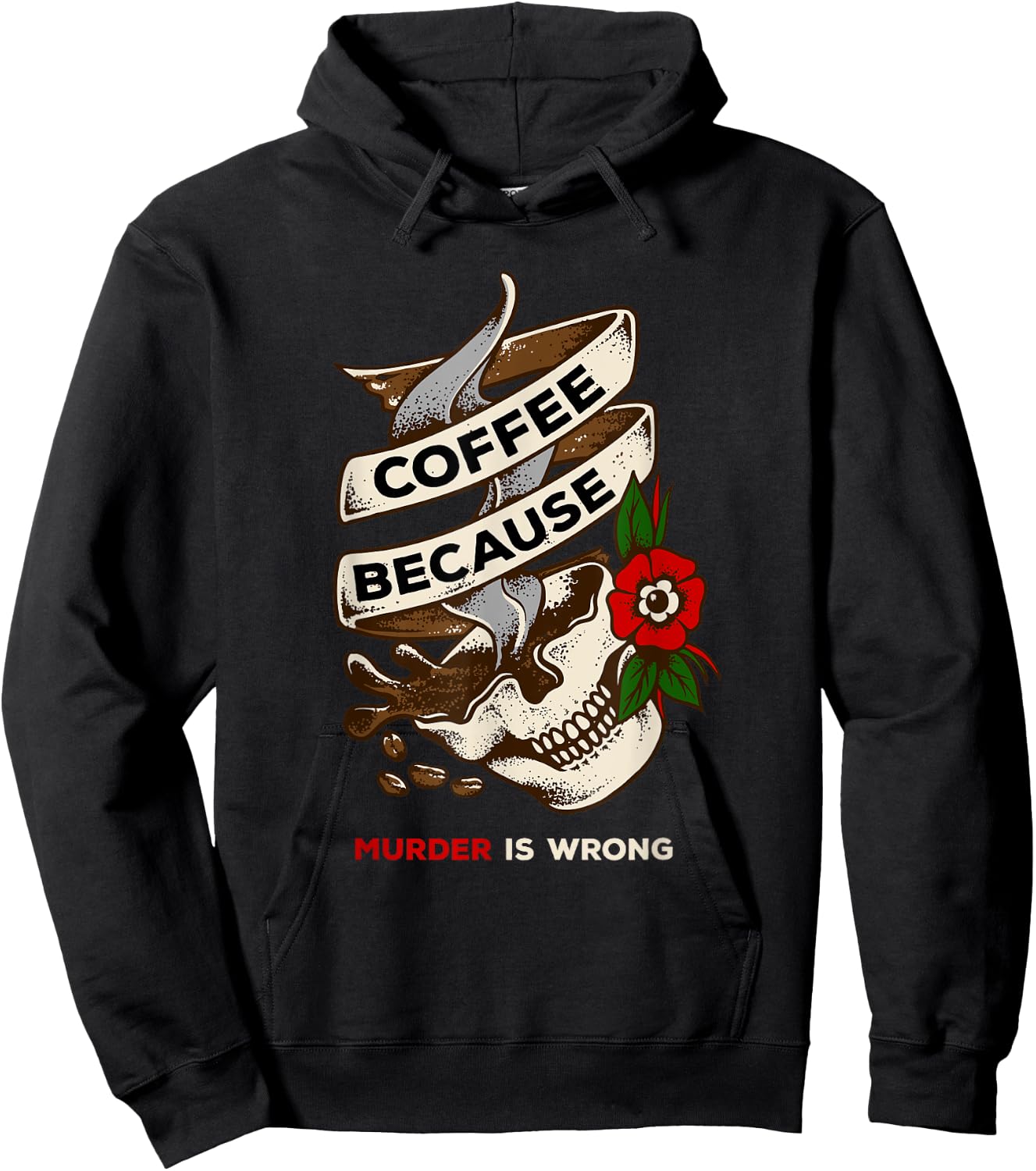 Coffee Because Murder is Wrong caffeinated Hoodie - Hoodie | Black