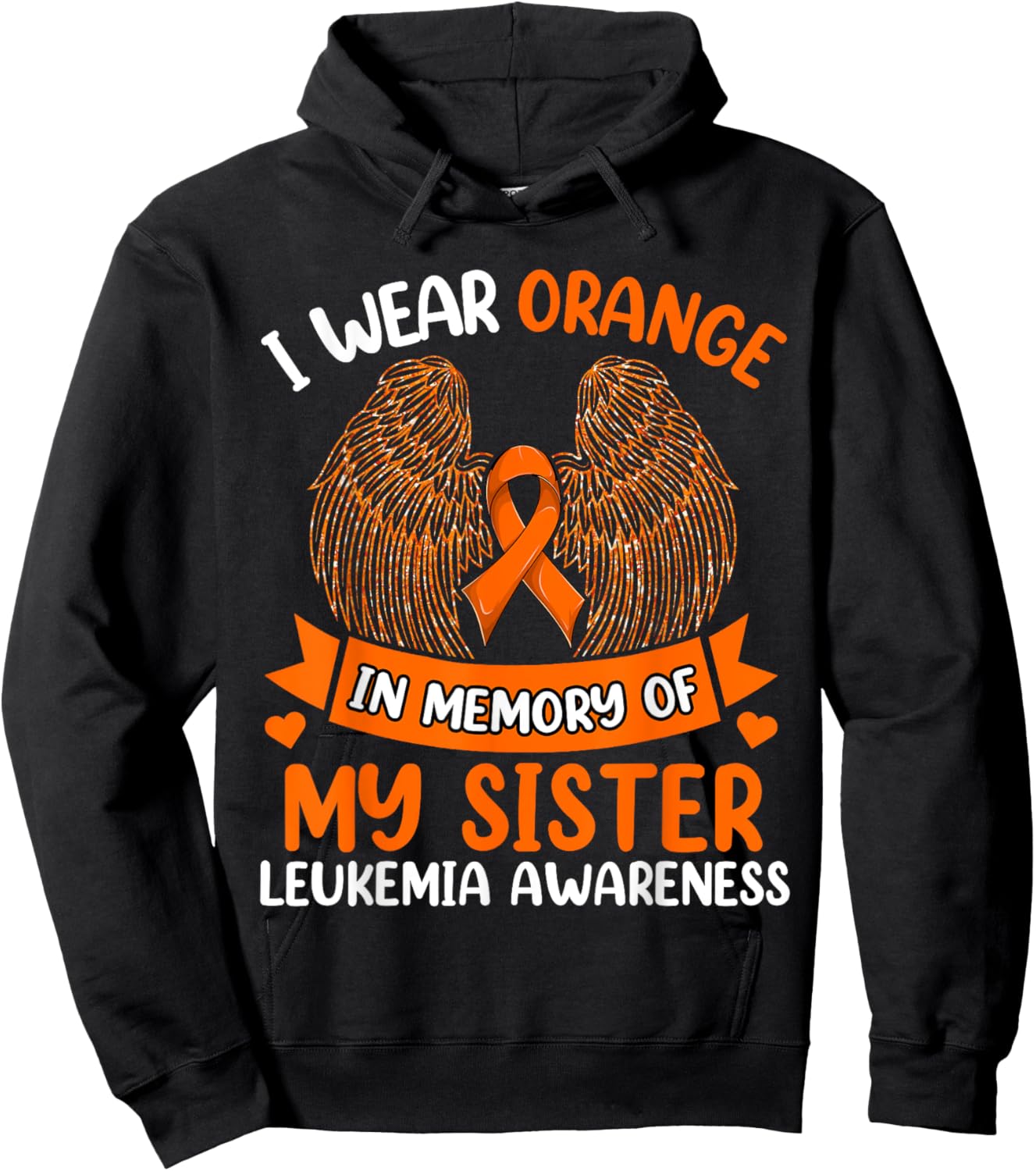 Wings Leukemia Shirt, I Wear Orange In Memory Of My Sister Hoodie - Hoodie | Black