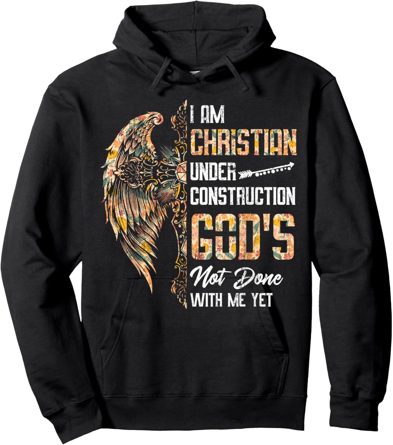 I Am Christian Under Construction God's Not Done With Me Yet Hoodie - Hoodie | Black