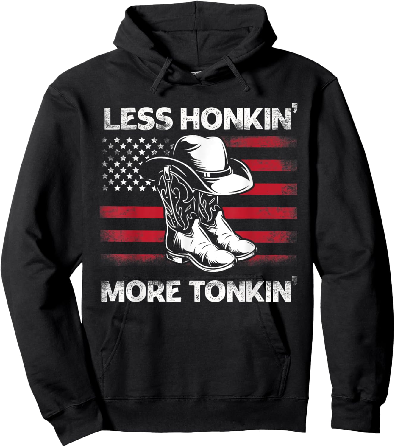 Less Honkin' More Tonkin' Cowboy Boots Hat Vintage USA FLag Hoodie - Hoodie | Black