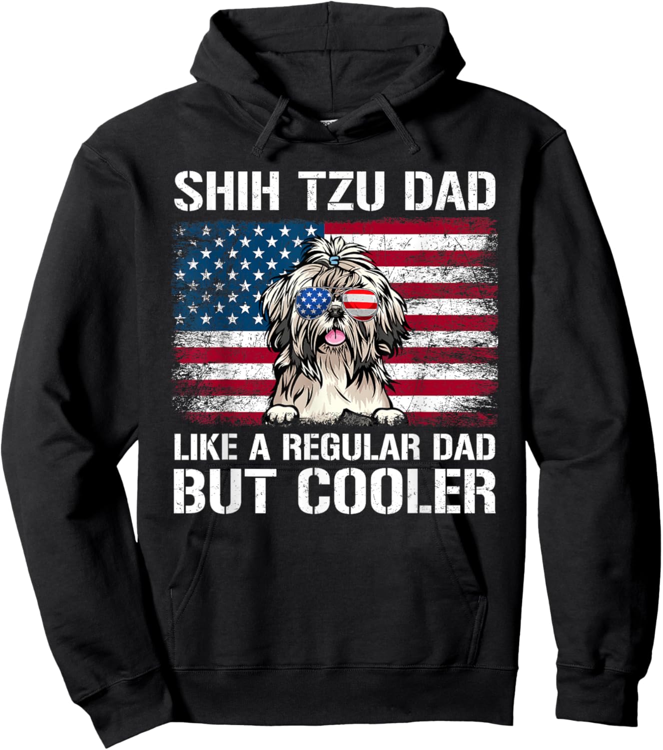 Shih Tzu Dad Like A Regular Dad But Cooler 4th Of July Women Men Hoodie - Hoodie | Black