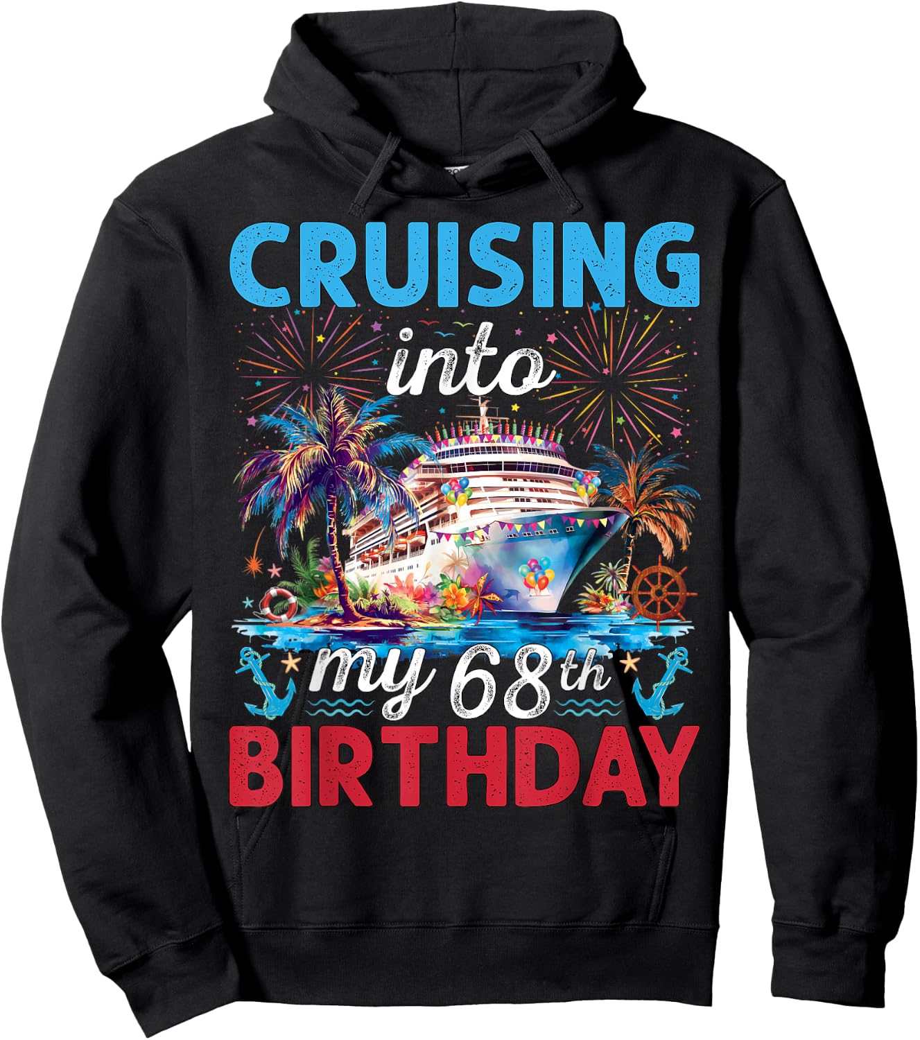 Cruising Into My 68th Birthday Cruise 68 Years Old Birthday Hoodie - Hoodie | Black