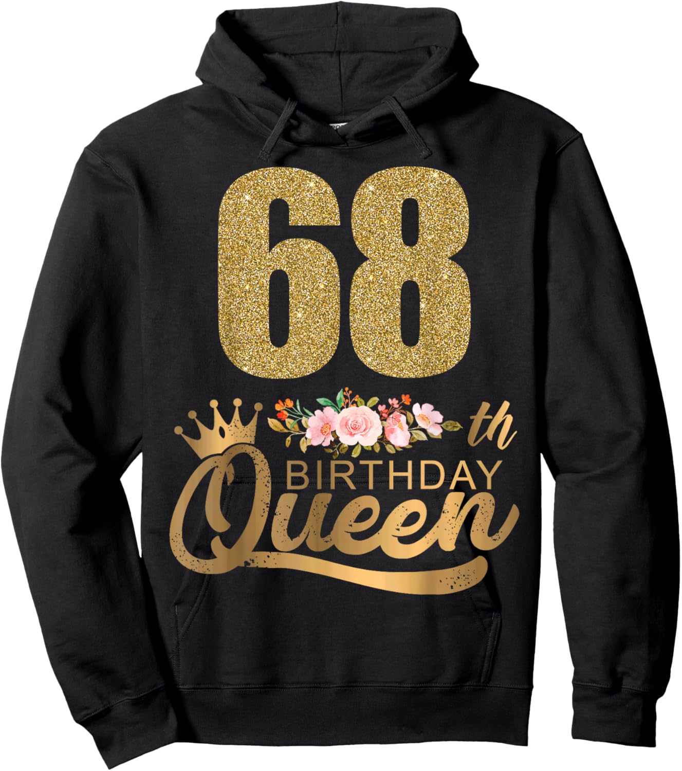 Queen Birthday 68th Crown Birthday Party 68 Year Old Floral Hoodie - Hoodie | Black