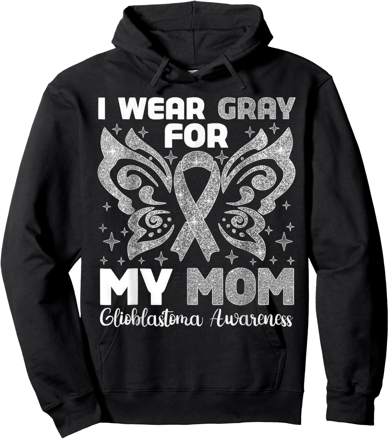 I Wear Gray For My Mom Glioblastoma Awareness Hoodie - Hoodie | Black