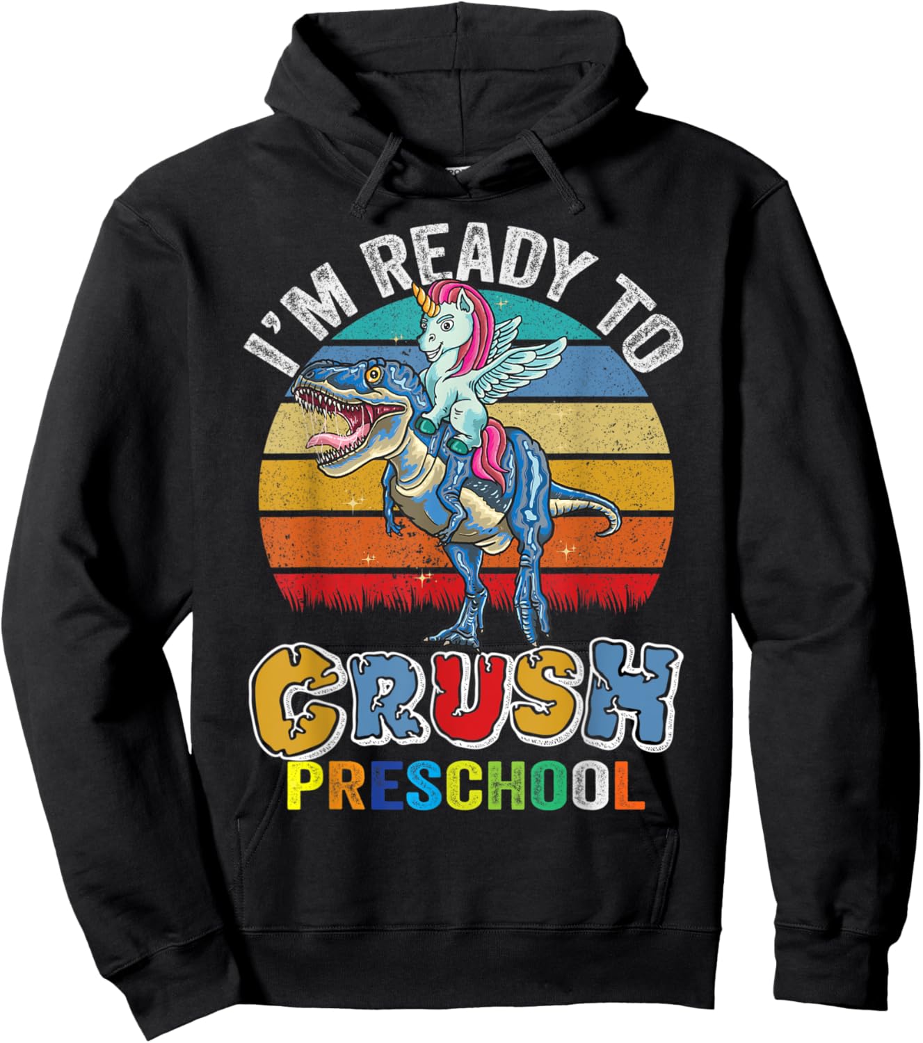 Im Ready To Crush Preschool Dinosaur Unicorn Girls Boys Hoodie - Hoodie | Black