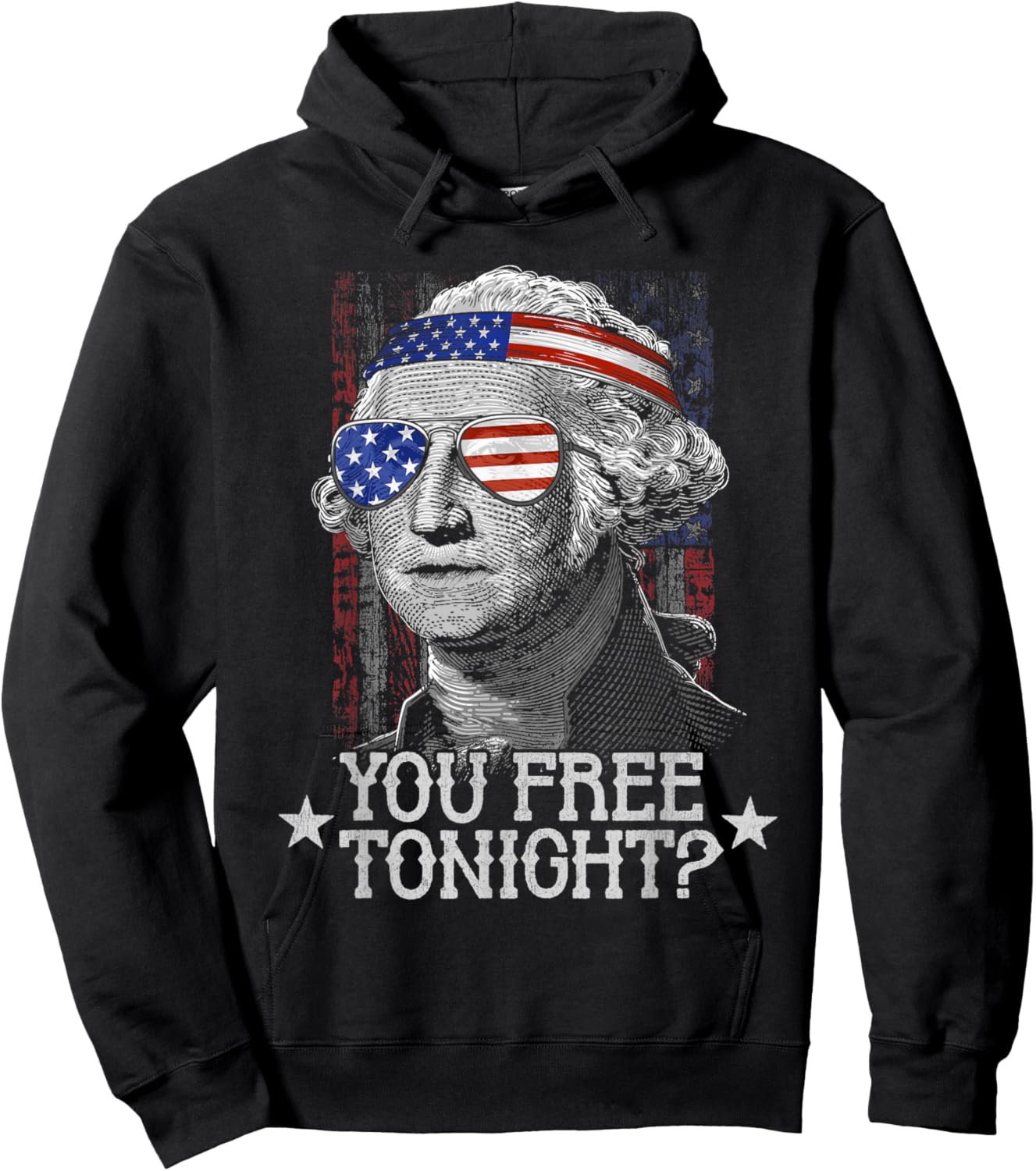 You Free Tonight 4th of July funny US George Washington Hoodie - Hoodie | Black