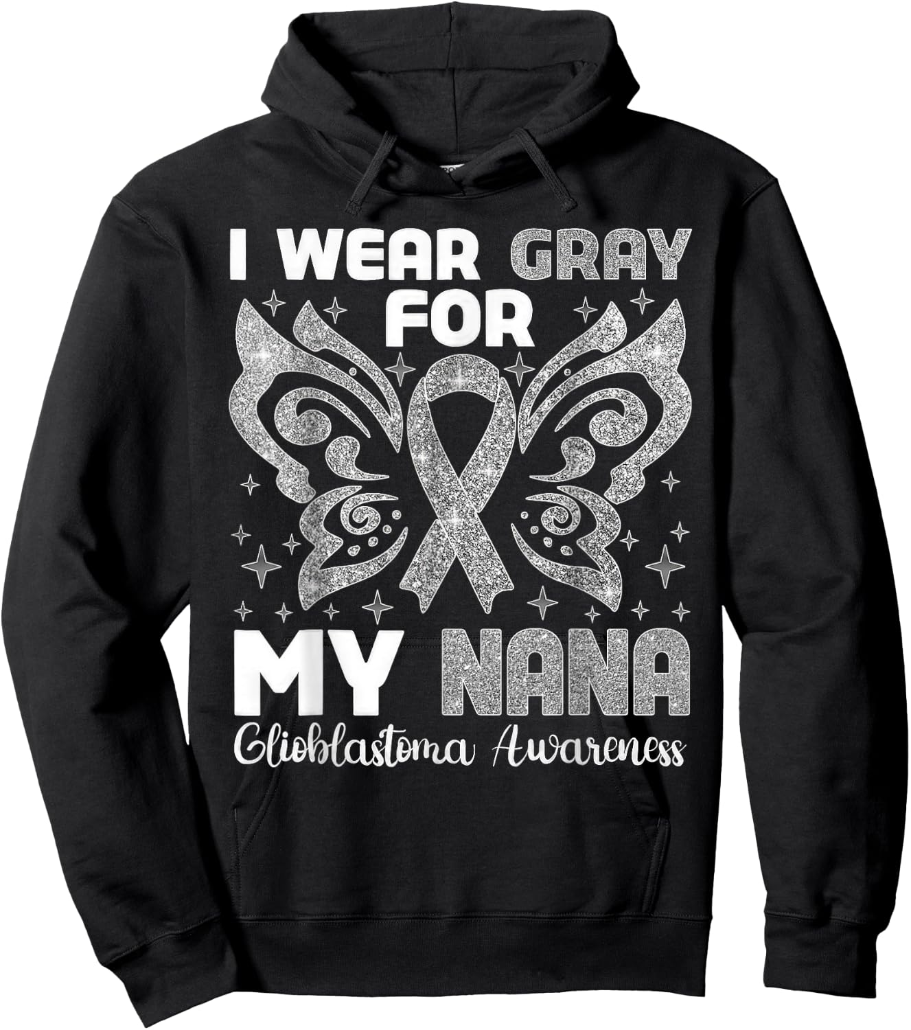 I Wear Gray For My Nana Glioblastoma Awareness Hoodie - Hoodie | Black