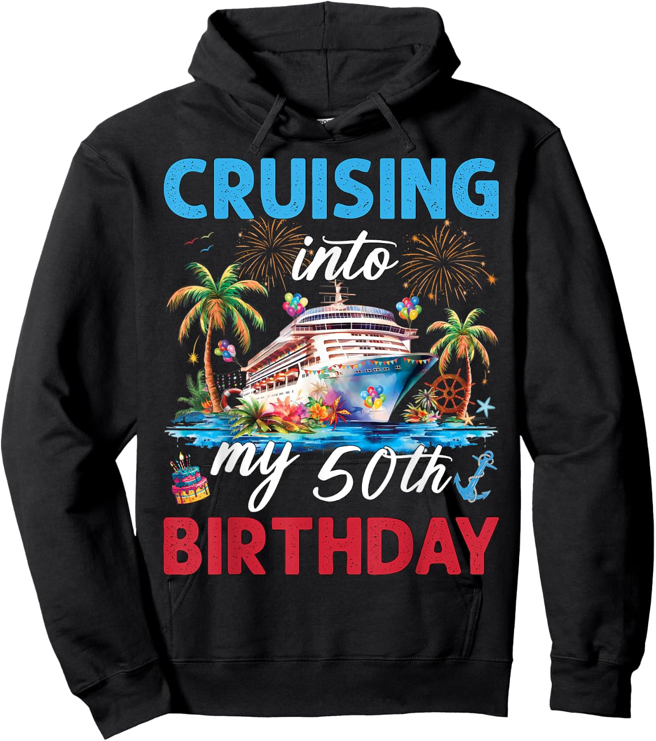 50th Birthday Cruise My 50 Year Old Cruising Into Birthday Hoodie - Hoodie | Black