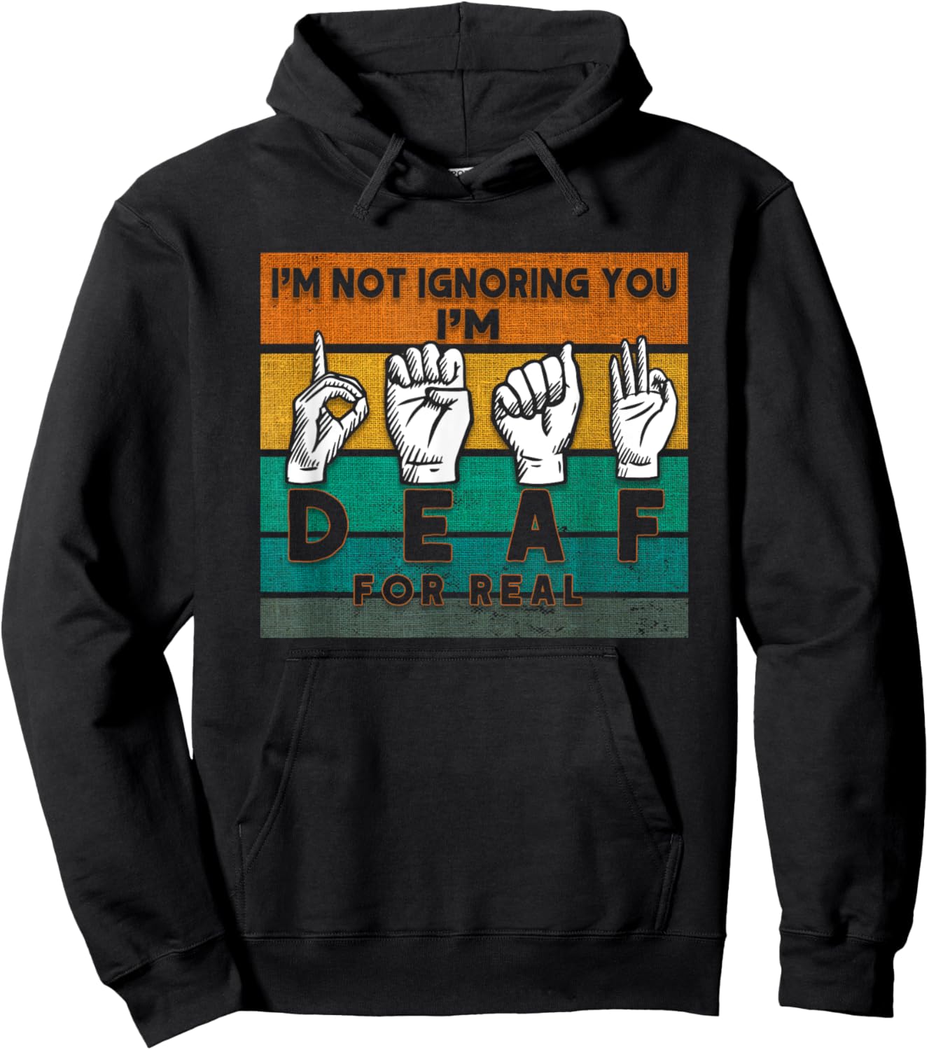 I'm Not Ignoring You I'm Deaf For Real Deaf Hoodie - Hoodie | Black