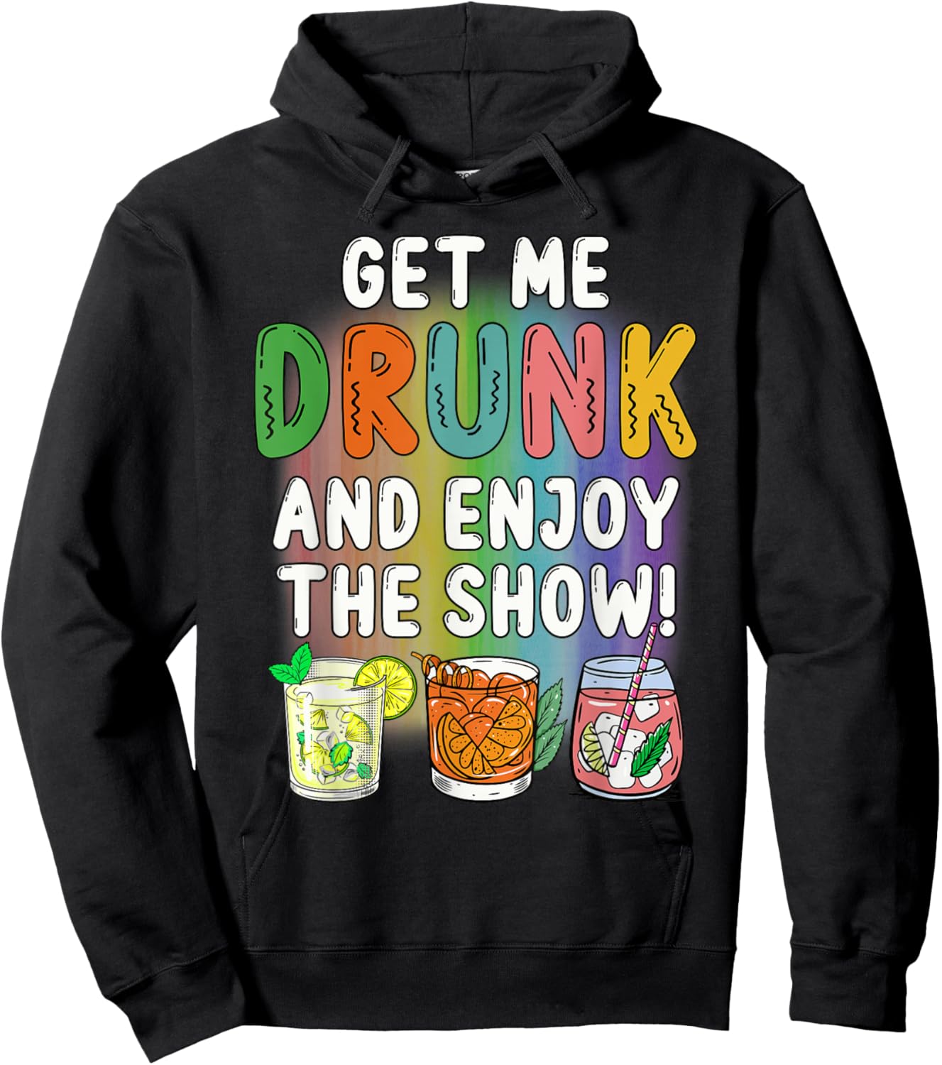 Get Me Drunk And Enjoy The Show Hoodie - Hoodie | Black