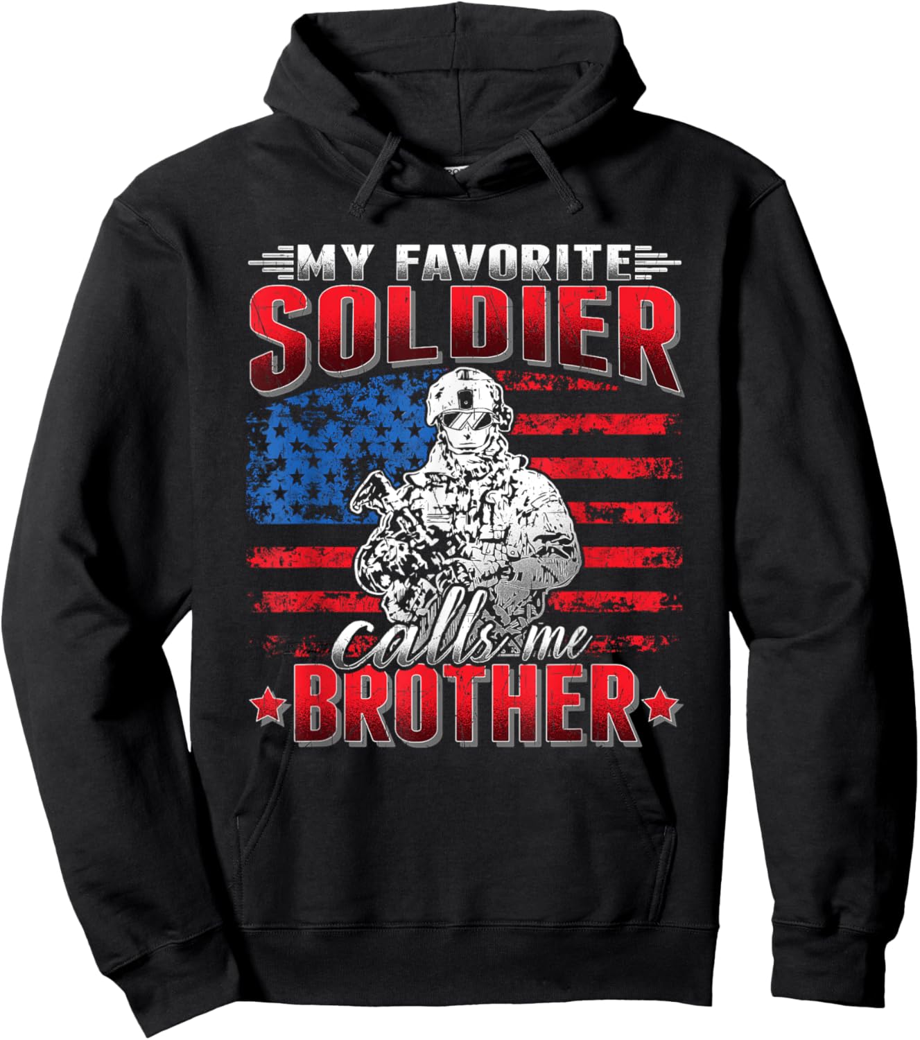 My Favorite Soldier Calls Me Brother - US Flag Army Bro Hoodie - Hoodie | Black