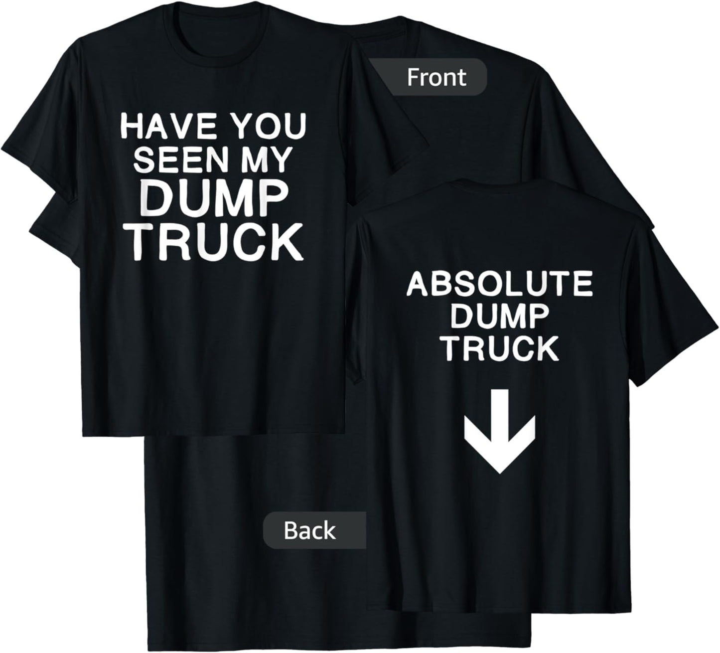 Nice booty front and back Dump truck T-Shirt - T-Shirt | Black