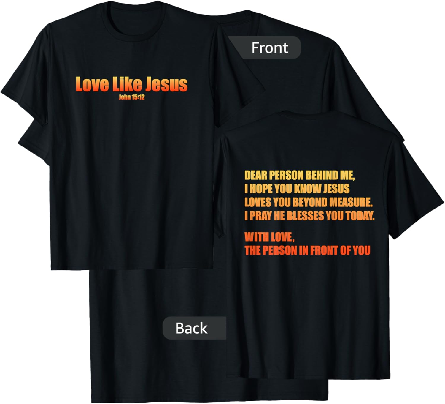Love Like Jesus John 15:12 Bible Christian Front Back Design T-Shirt - T-Shirt | Black