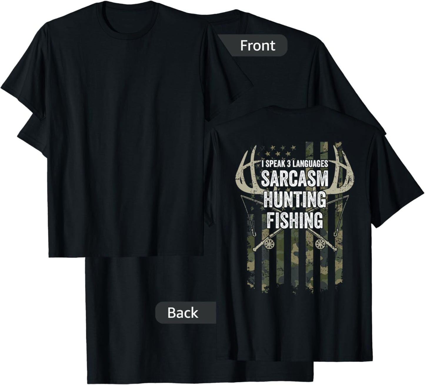 I Speak 3 Languages Sarcasm Hunting Fishing - ON BACK T-Shirt - T-Shirt | Black
