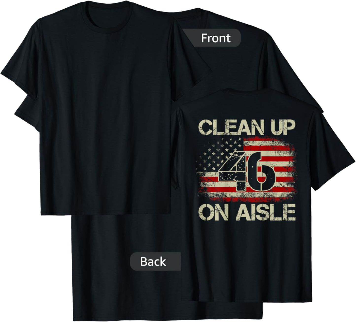 Vintage American Flag Patriotic Clean Up On Aisle 46 on back Women Men T-Shirt - T-Shirt | Black