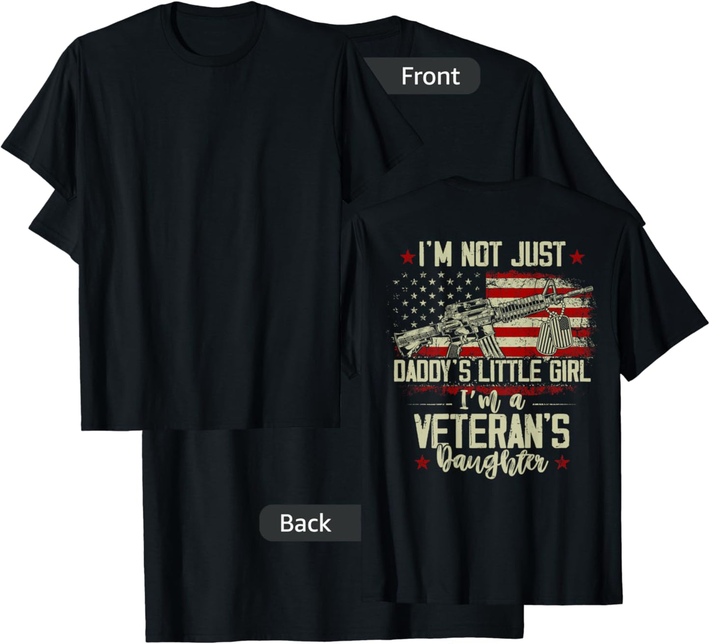 I'm Not Just Daddy's Little Girl Veteran's Daughter on back T-Shirt - T-Shirt | Black
