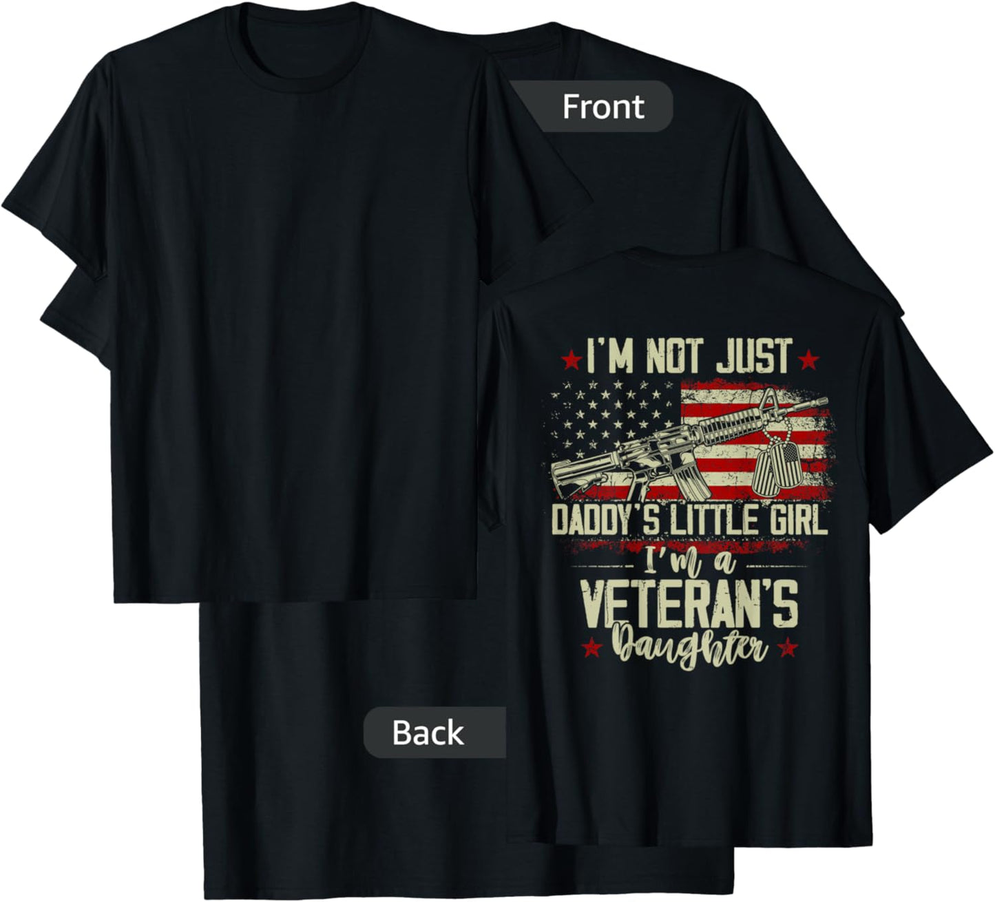I'm Not Just Daddy's Little Girl Veteran's Daughter on back T-Shirt - T-Shirt | Black