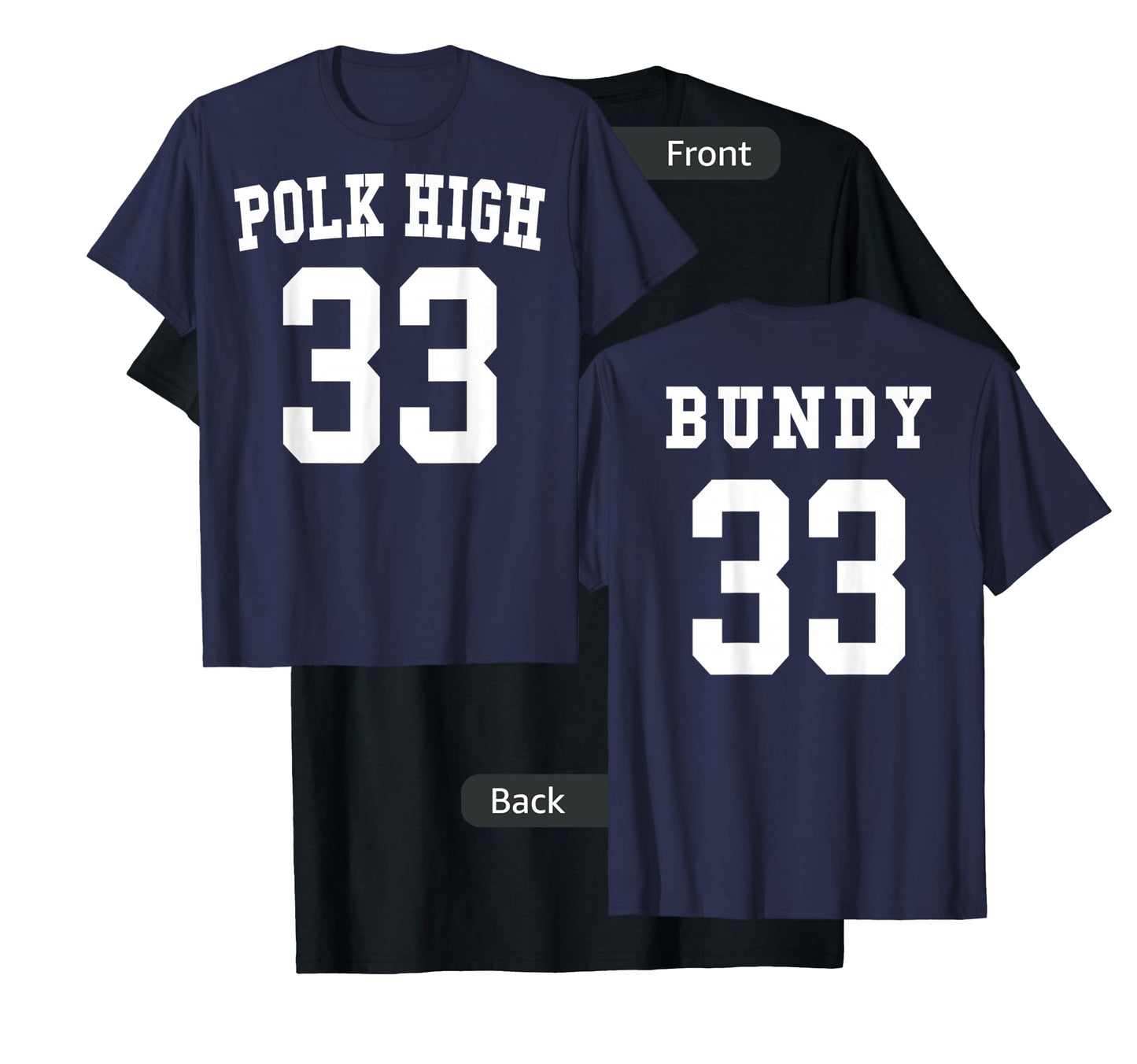 Polk High Football Jersey 33 Bundy - Front & Back T-Shirt