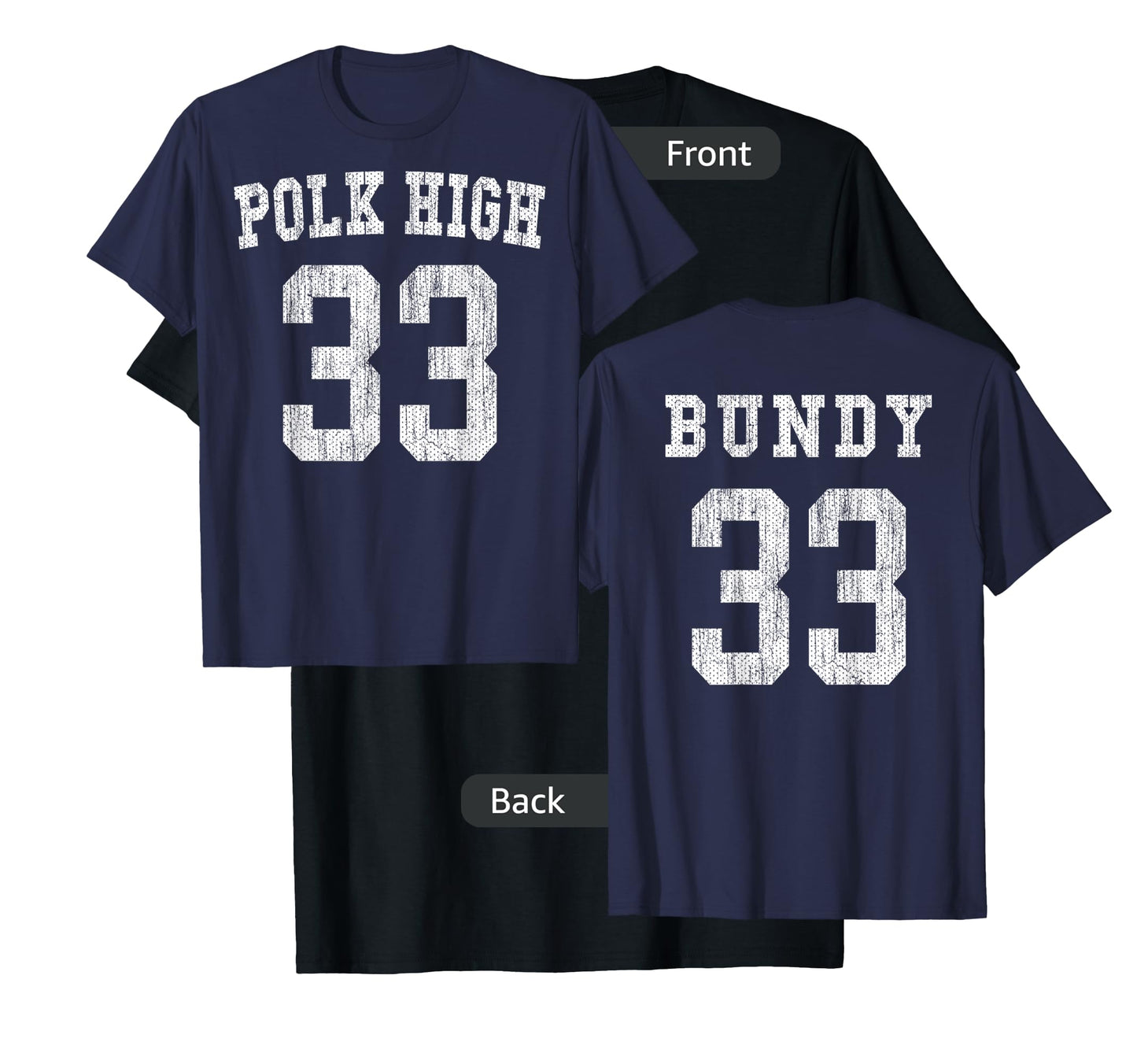 Polk High Football 33 Bundy No Maam - Aged Front & Back T-Shirt