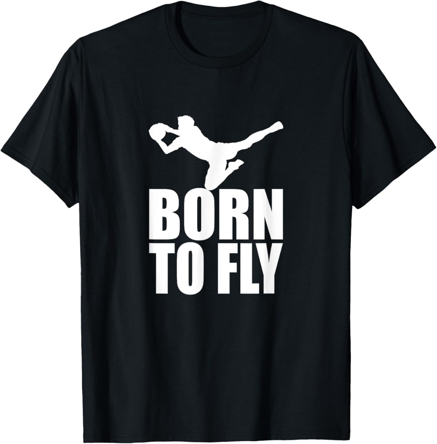 Goalkeeper Perfect save Born To Fly T-Shirt - T-Shirt | Black