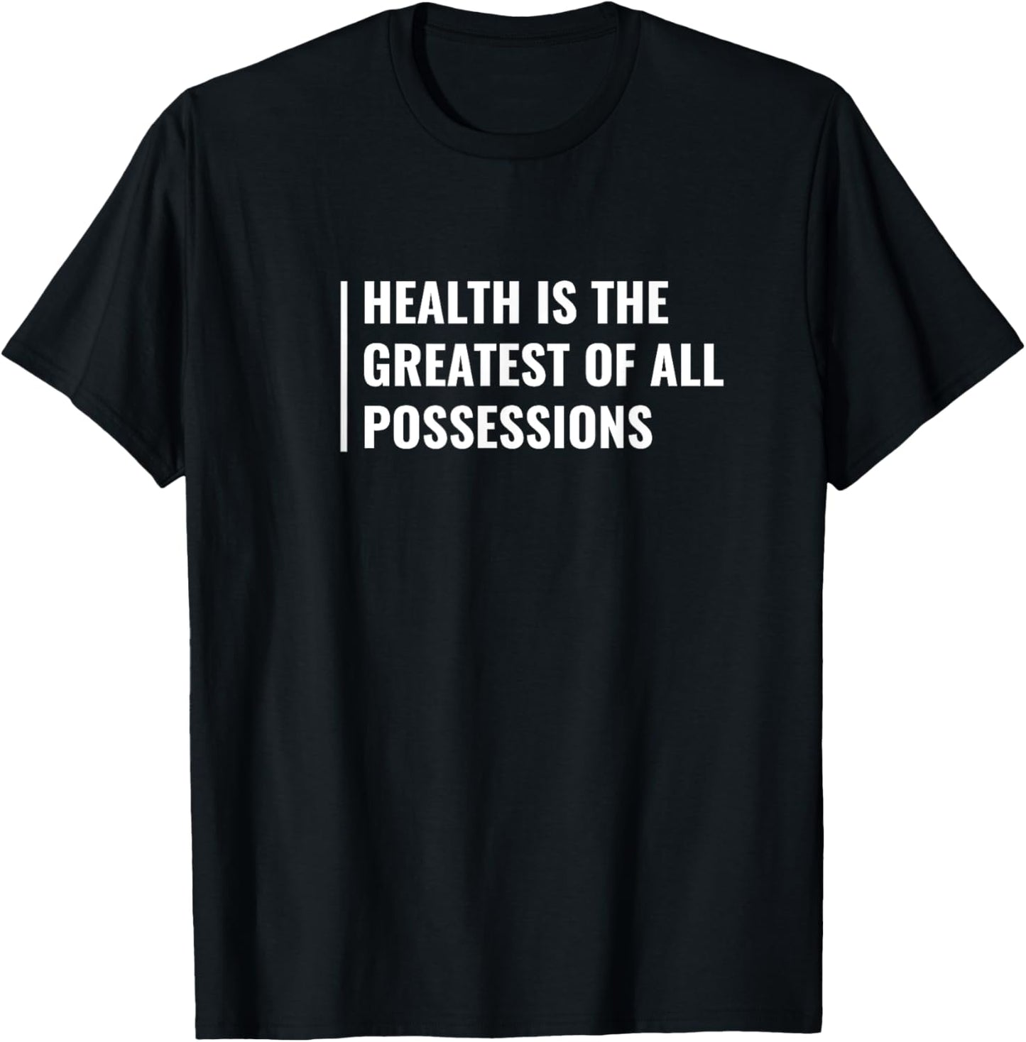 Health - Greatest of All Professions. Health Quote T-Shirt - T-Shirt | Black