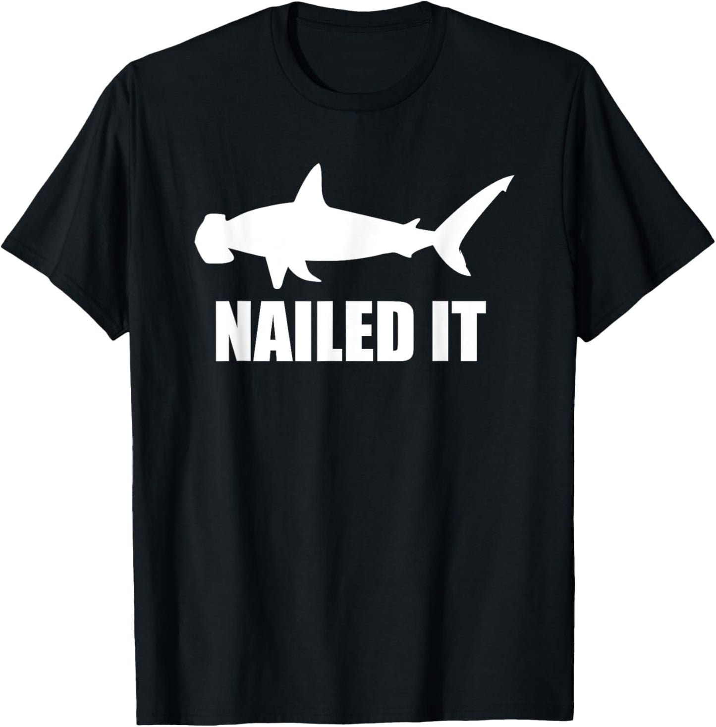 Funny Nailed It Shark Hammerhead T-Shirt - T-Shirt | Black