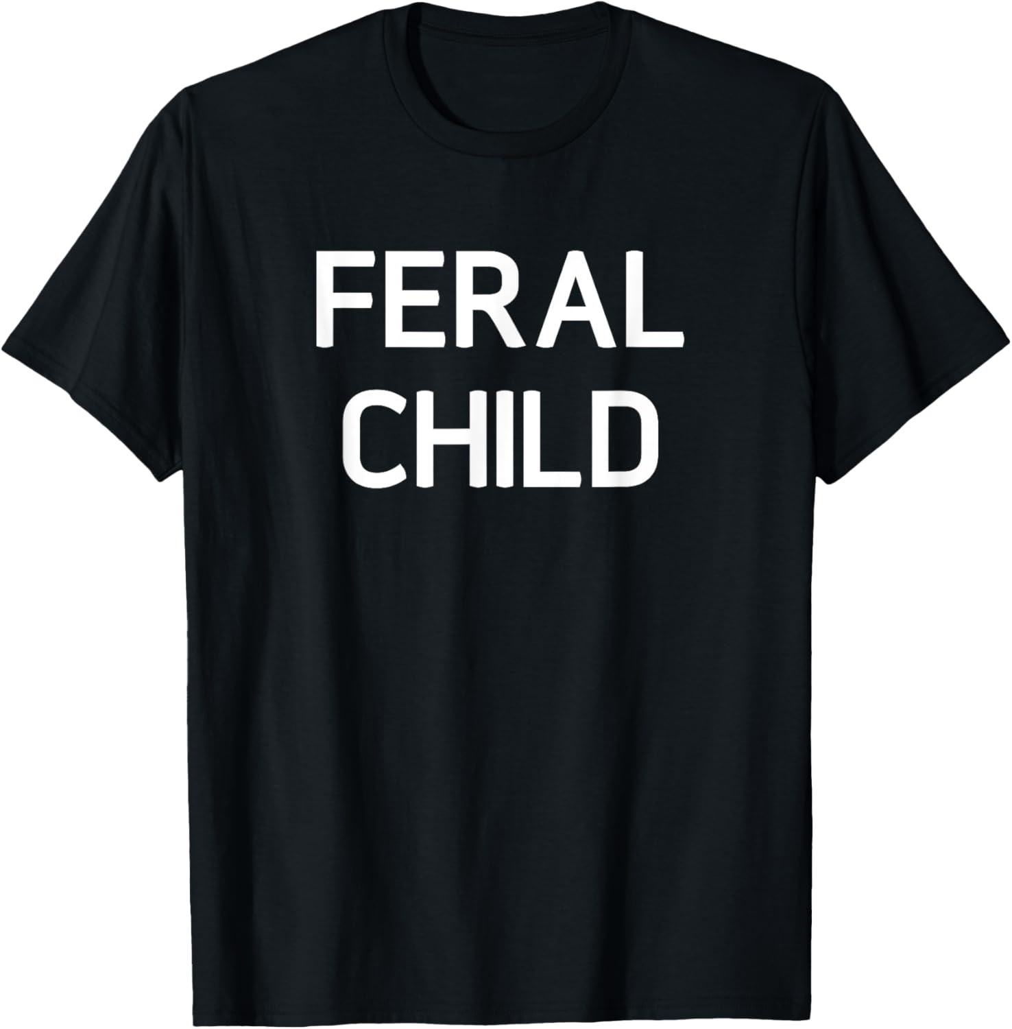 Feral Child, Funny, Jokes, Sarcastic Sayings T-Shirt - T-Shirt | Black