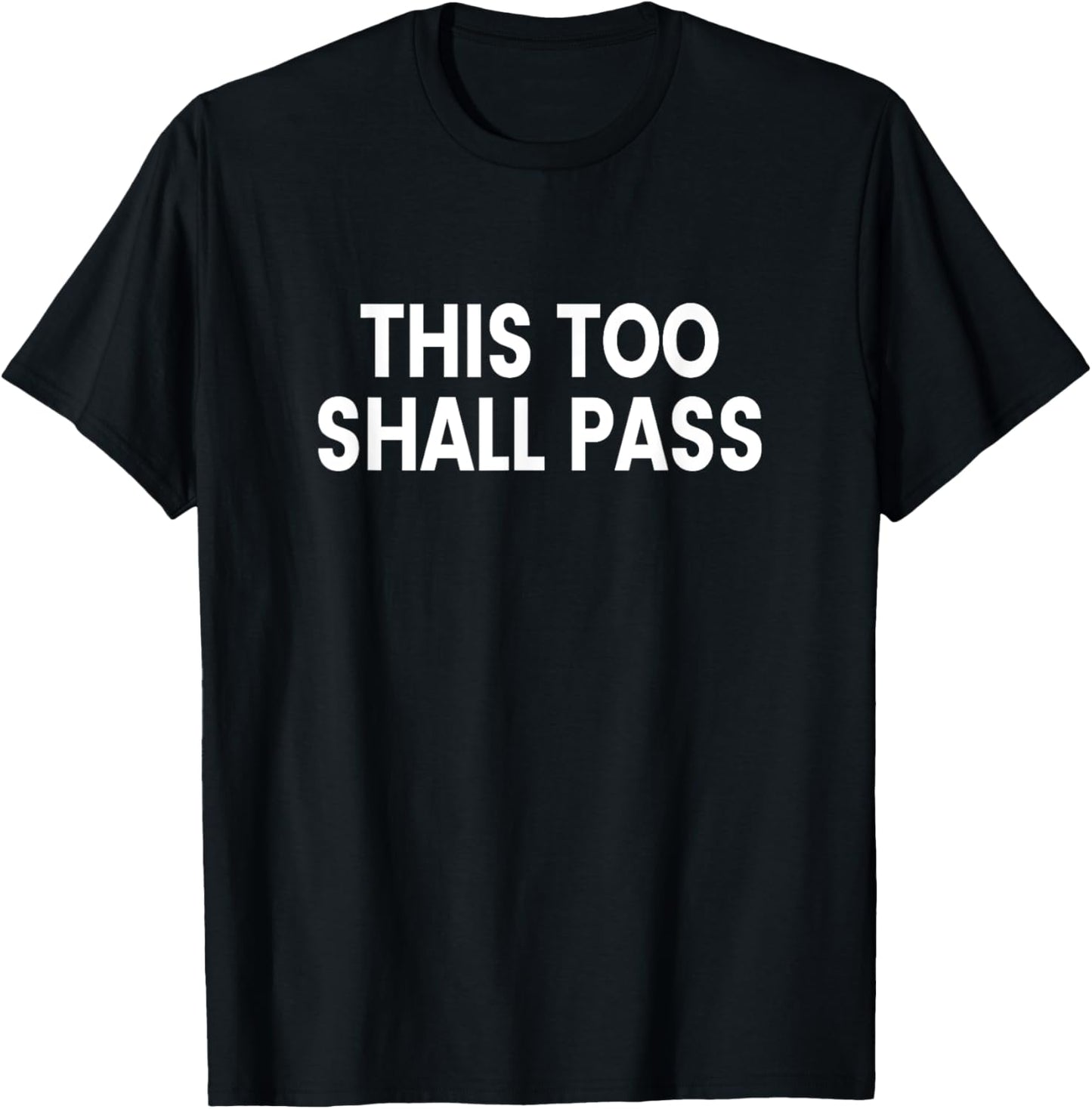 This Too Shall Pass T-Shirt - T-Shirt | Black