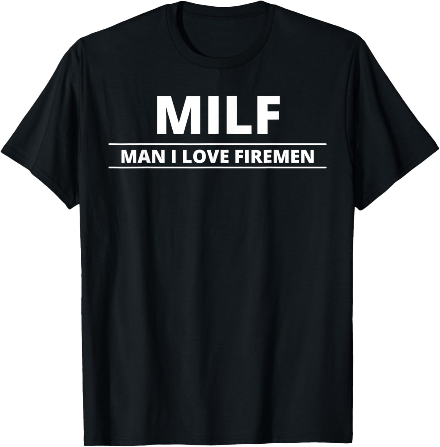 MILF - Man I Love Firemen T-Shirt - T-Shirt | Black