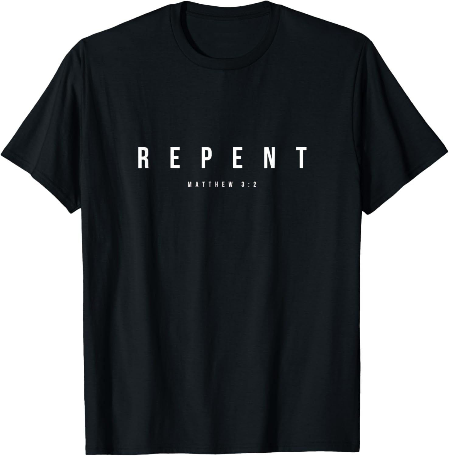 REPENT Matthew 3:2 Bible Verse The Kingdom of God is at hand T-Shirt - T-Shirt | Black