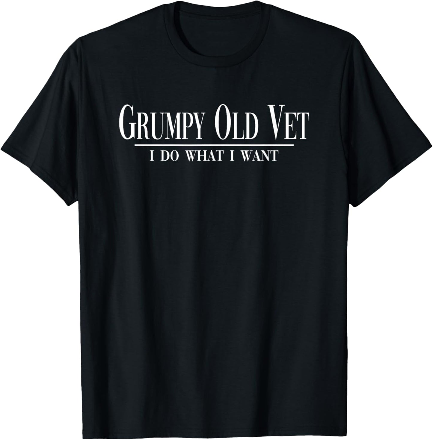 Grumpy Old Vet I Do What I Want Funny Military Veteran Style T-Shirt - T-Shirt | Black