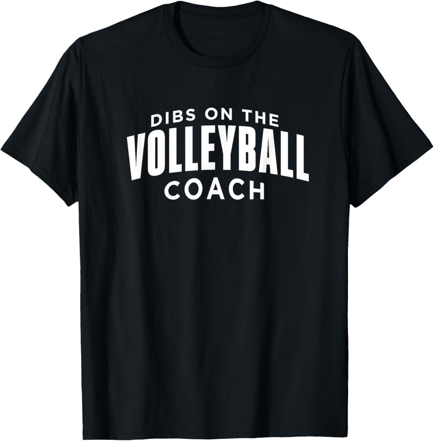 Dibs on the Volleyball Coach Funny Volleyball Coach Humor T-Shirt - T-Shirt | Black