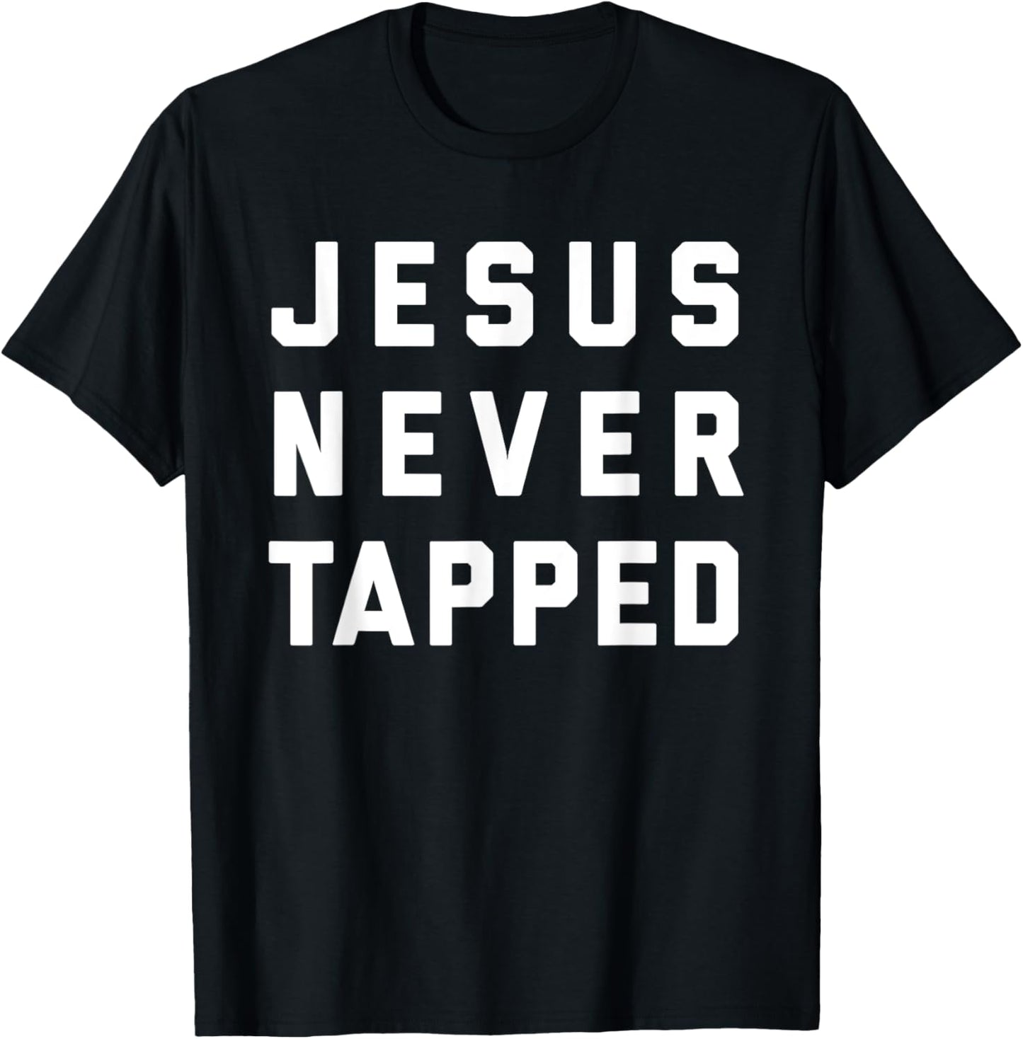 Jesus Never Tapped design T-Shirt - T-Shirt | Black