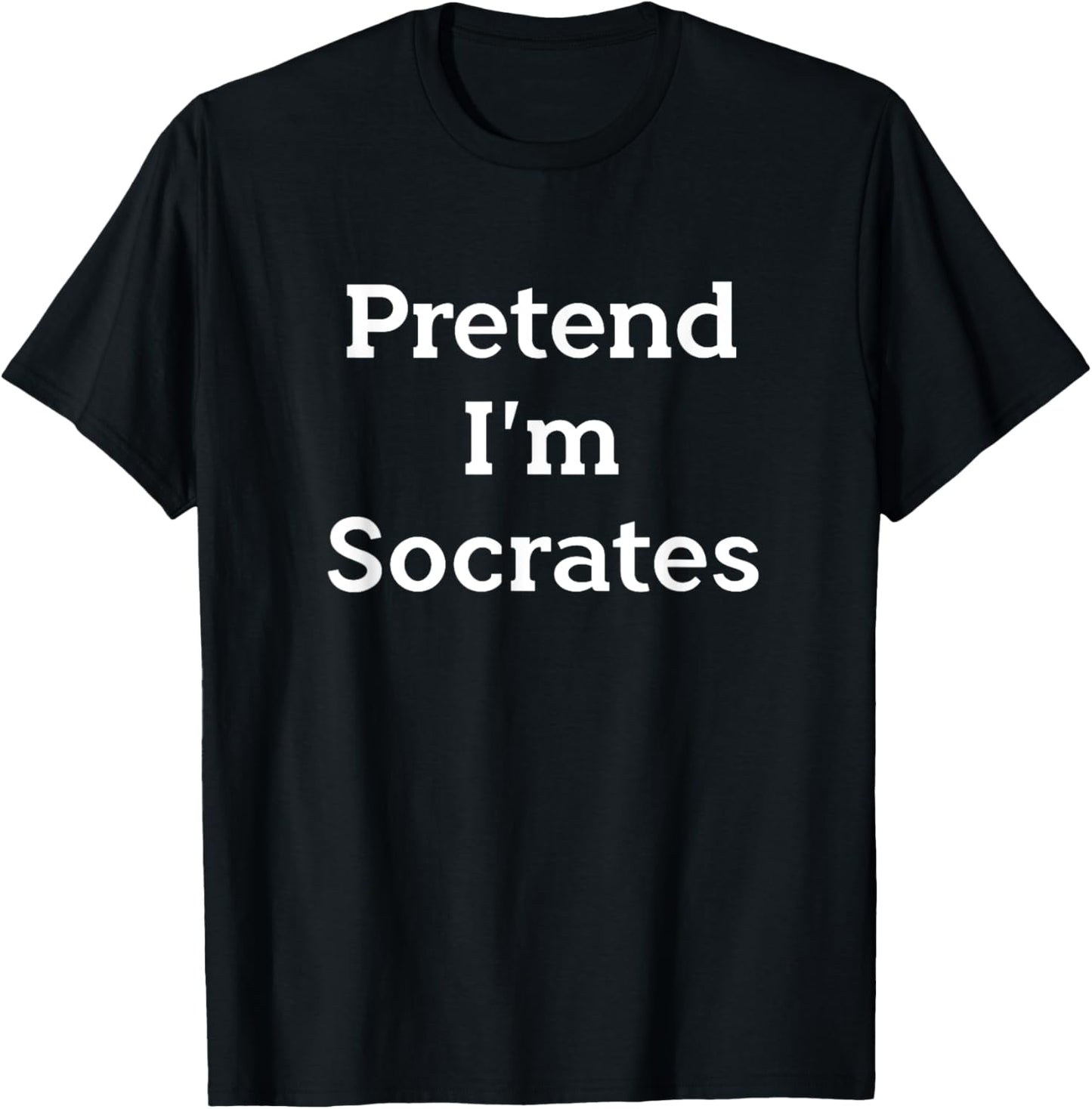 Pretend I'm Socrates Costume Funny Greek Halloween Party T-Shirt - T-Shirt | Black