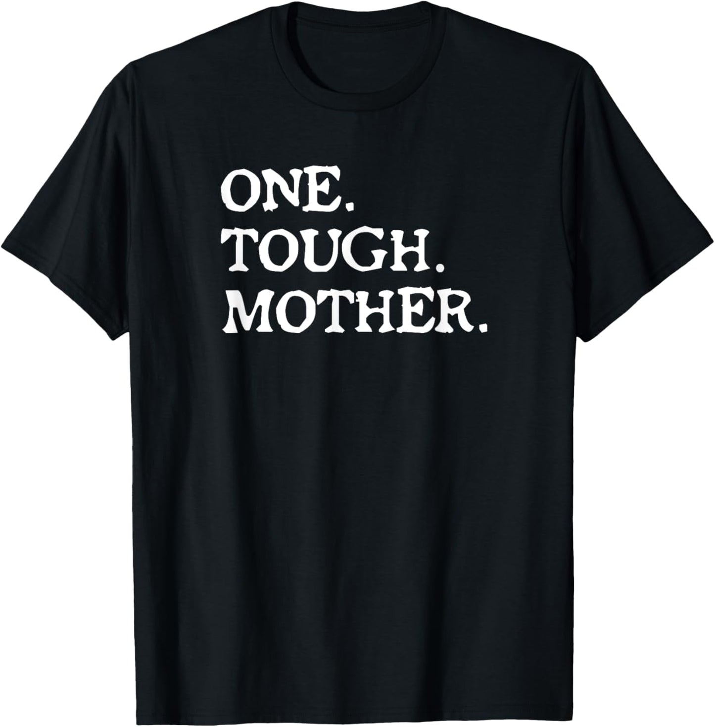 One Tough Mother - Mom Strong Fitness T-Shirt - T-Shirt | Black