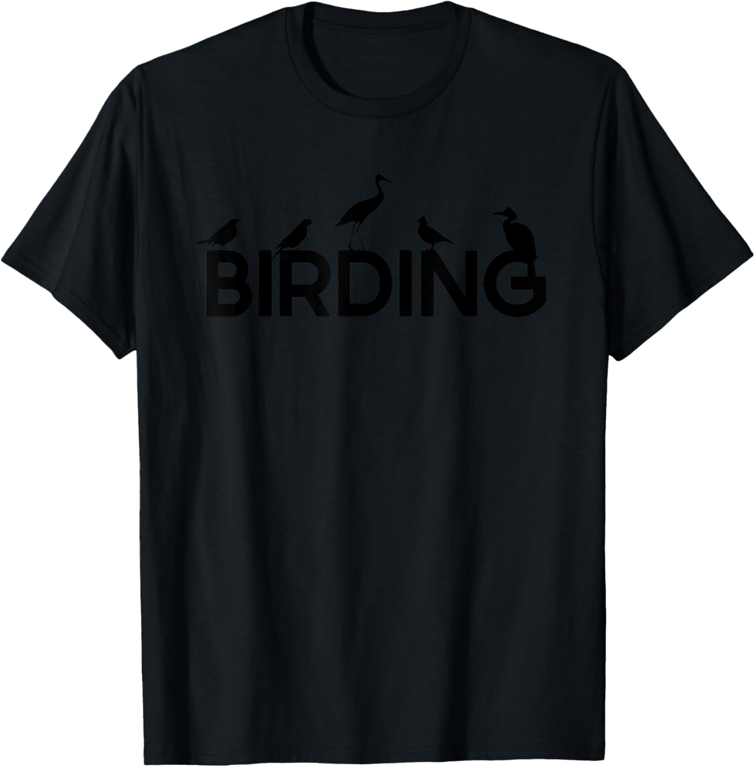 Birding for Bird Lover T-Shirt - T-Shirt | Black