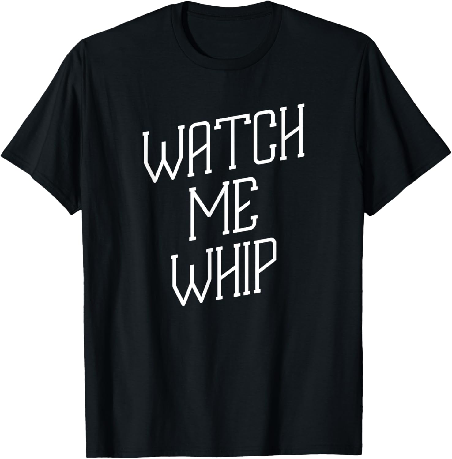 Watch Me Whip Baking Chef Dessert Novelty Funny T-Shirt - T-Shirt | Black