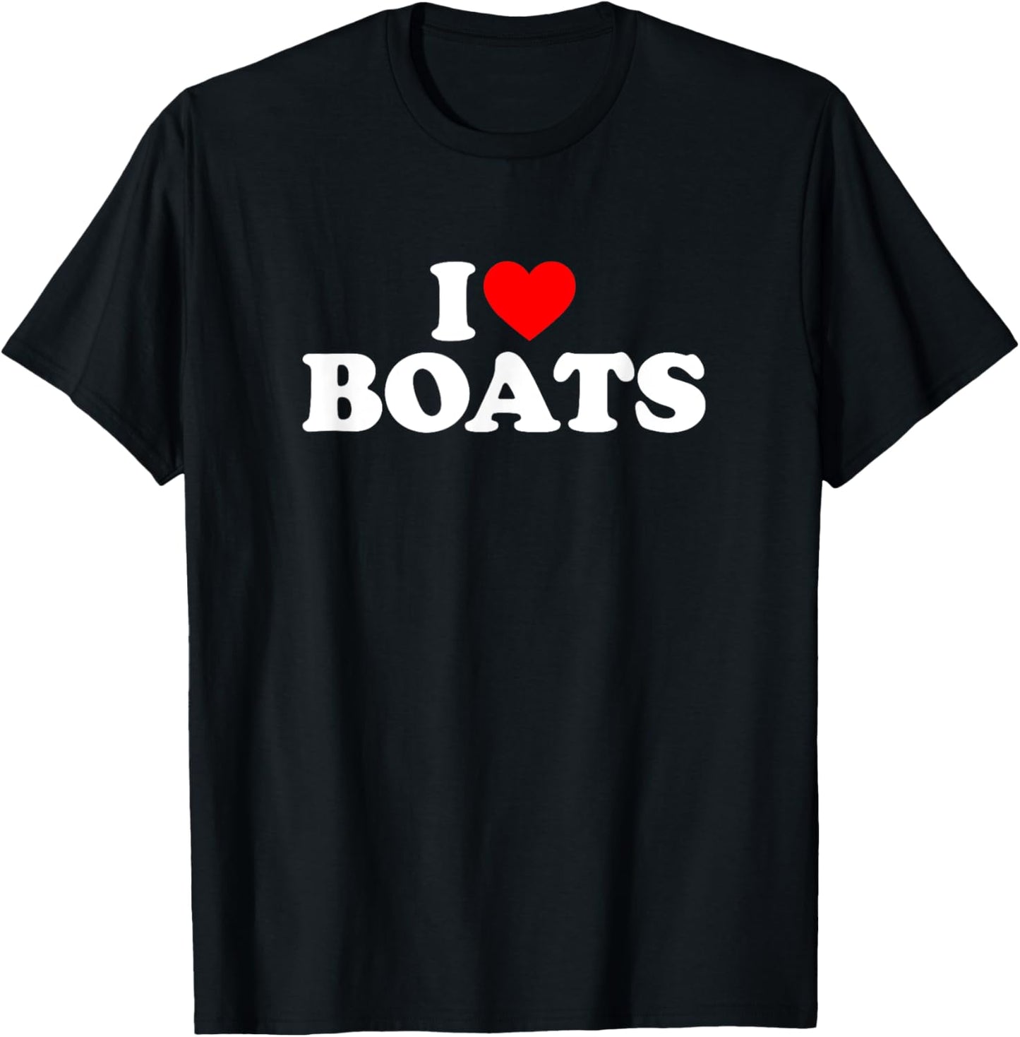 I Love Boats I Heart Boats Shirt I Love Boats T-Shirt - T-Shirt | Black