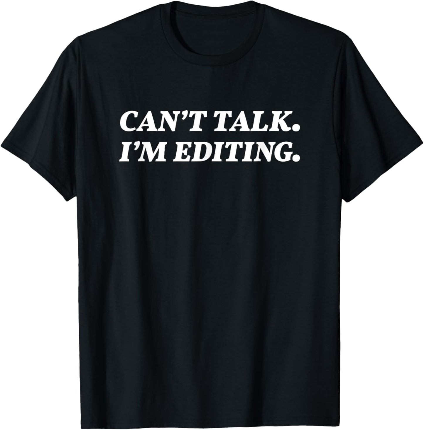 Can't Talk I'm Editing Photographer/Videographer T-Shirt - T-Shirt | Black