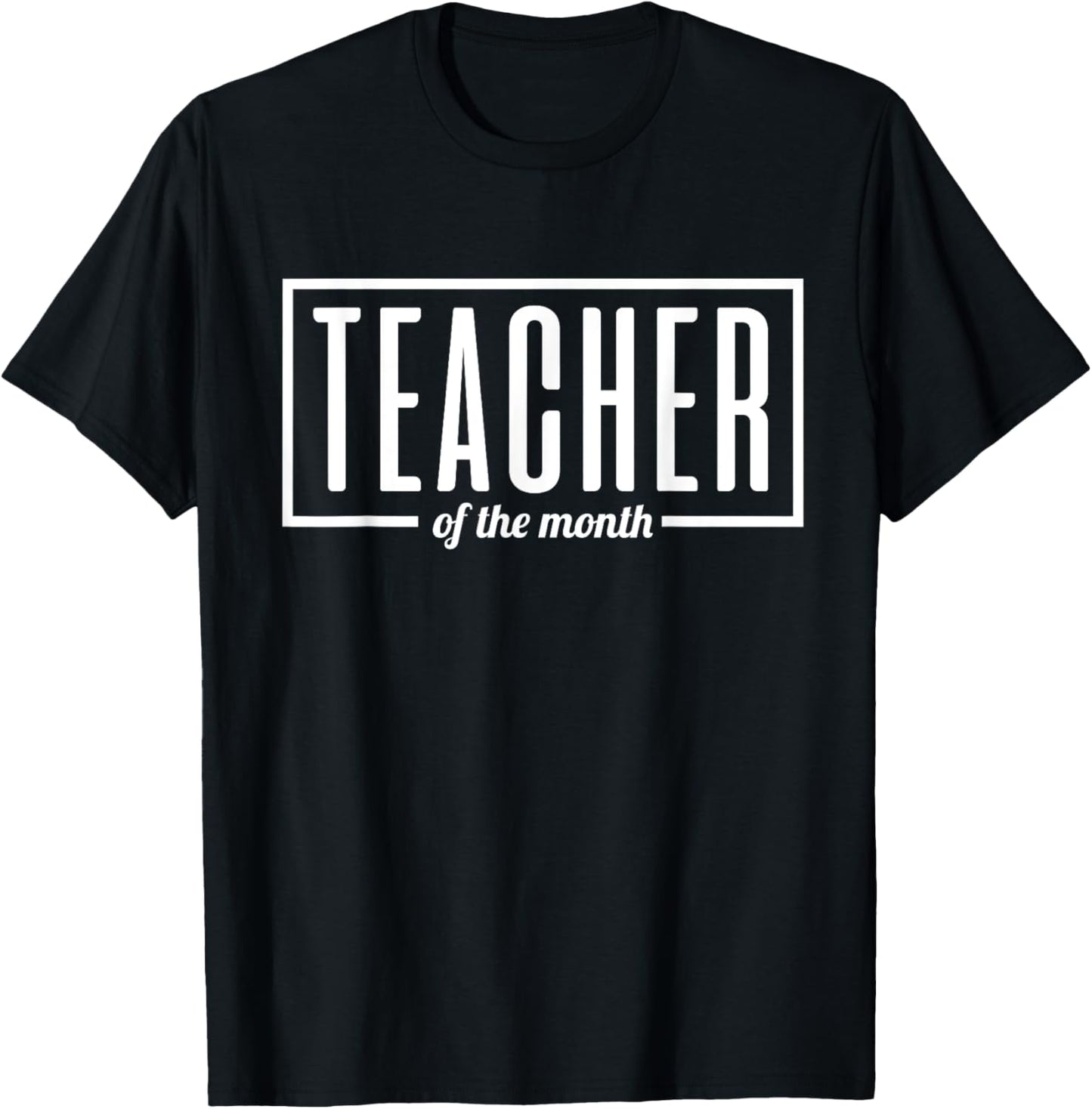 Teacher of the Month T-Shirt - T-Shirt | Black