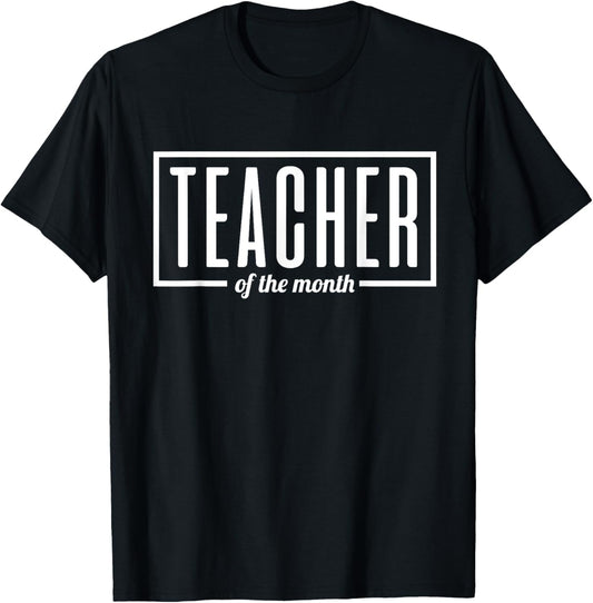 Teacher of the Month T-Shirt - T-Shirt | Black