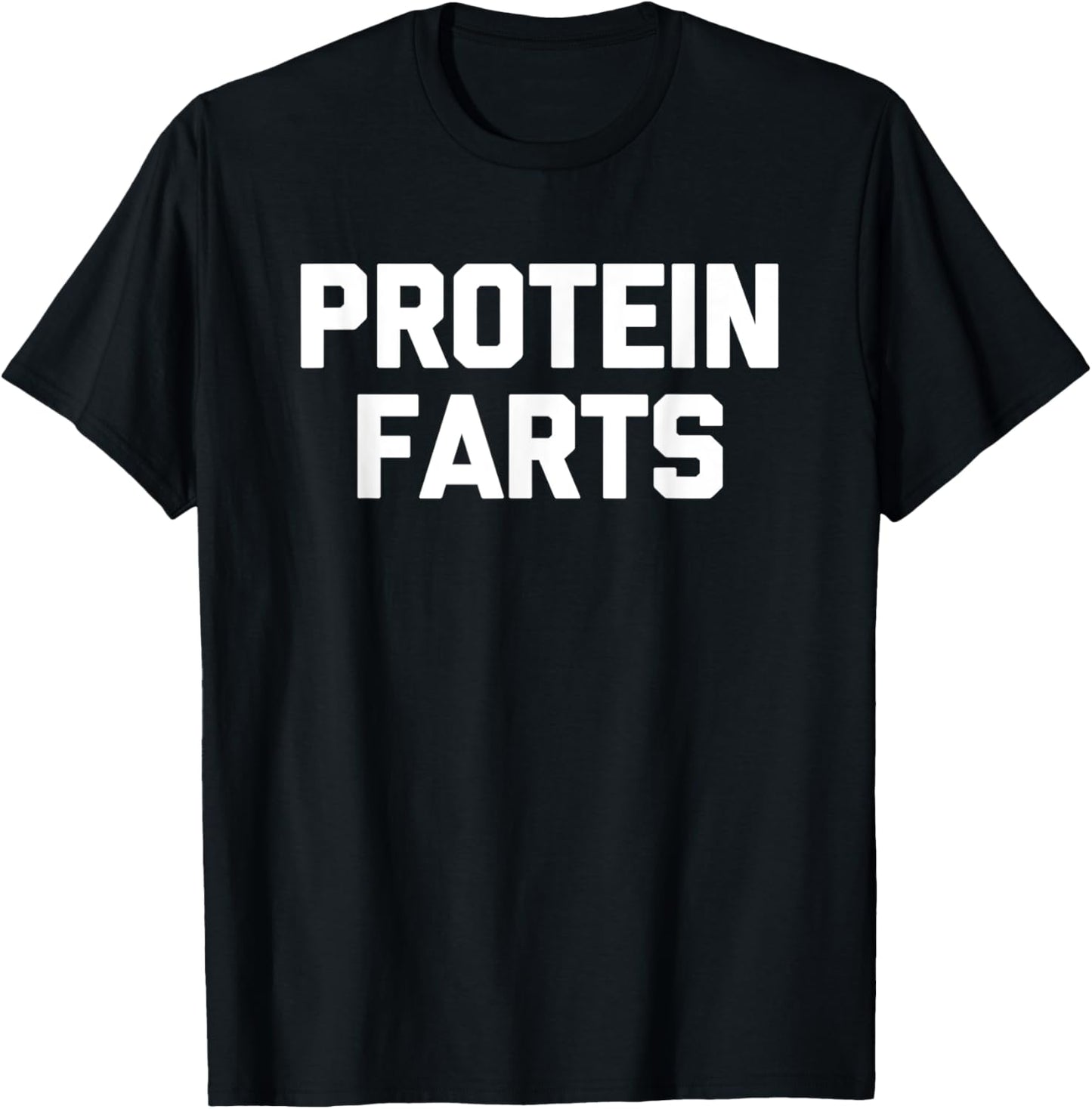 Protein Farts - Funny Workout Fitness Cool Weightlifting Gym T-Shirt - T-Shirt | Black