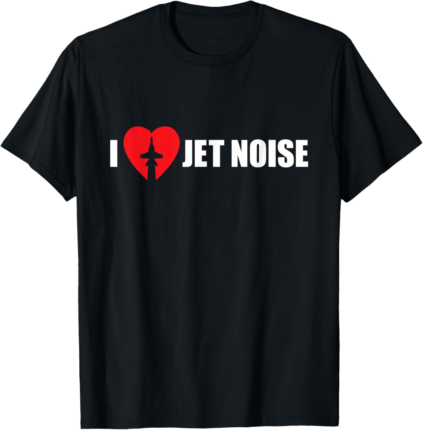 I Love Jet Noise Aviation Enthusiast Aircraft Heart Design T-Shirt - T-Shirt | Black