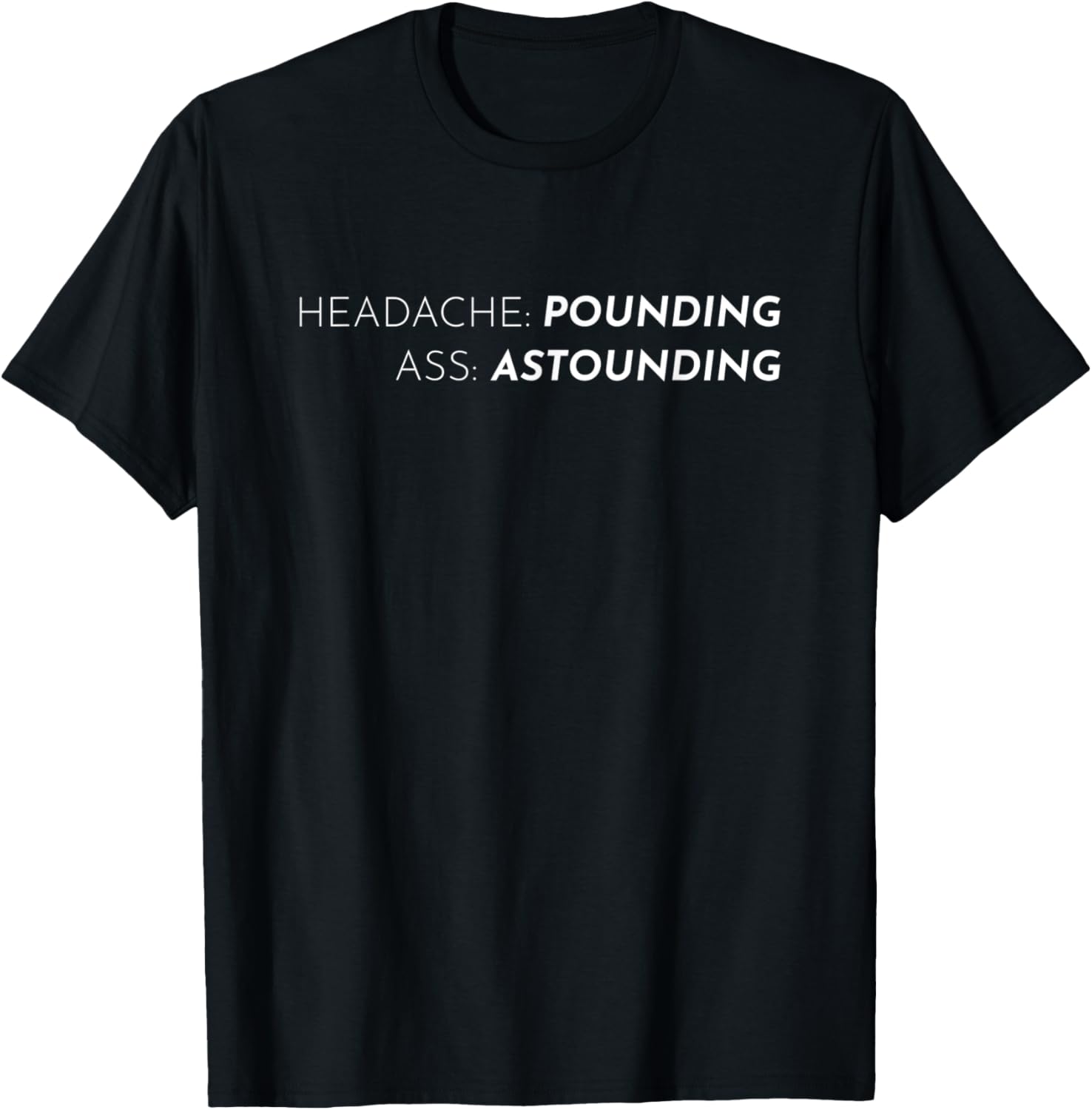 Headache Pounding Ass Astounding Funny Migraine Awareness T-Shirt - T-Shirt | Black