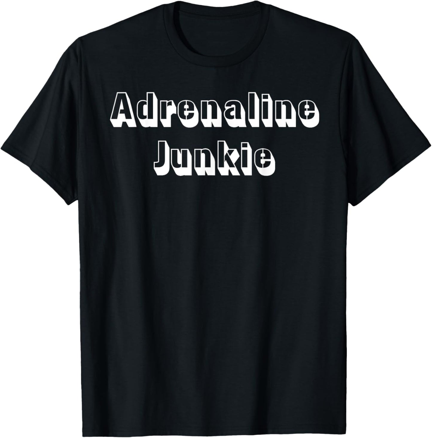 Adrenaline Junkie T-Shirt - T-Shirt | Black